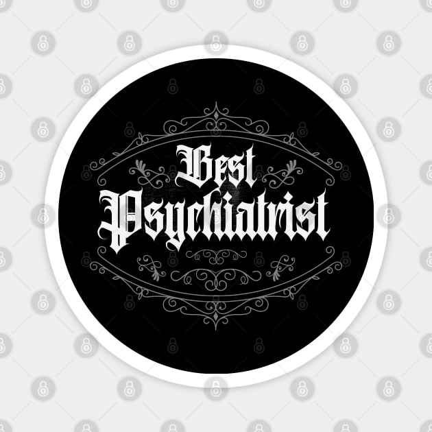 Best Psychiatrist Classic Magnet by CTShirts